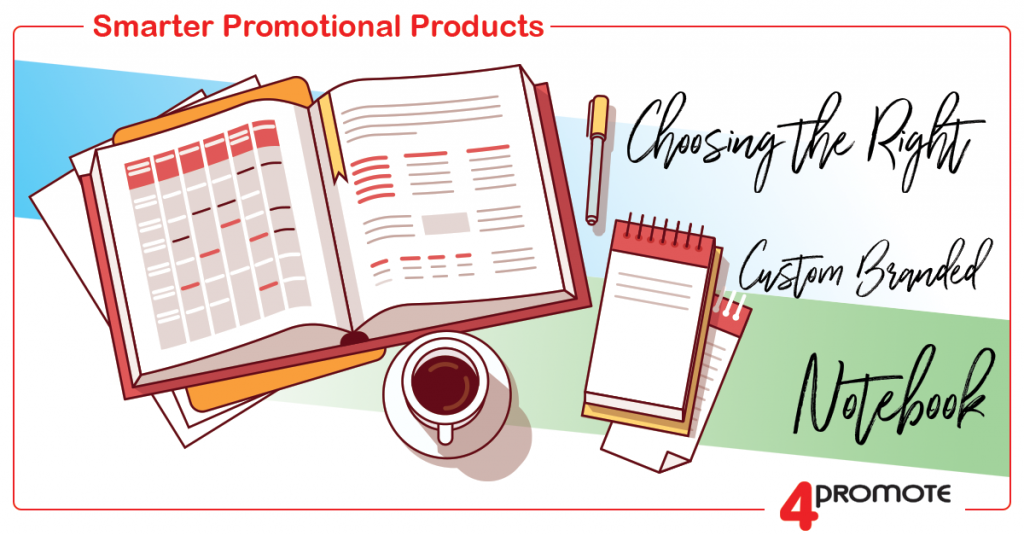 Choosing the Right Custom Branded Notebook – :: Blog – 4promote.com.au